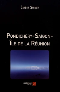 Pondichéry-Saïgon-Île de la Réunion