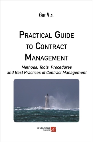 Practical Guide to Contract Management. Methods, Tools, Procedures and Best Practices of Contract Management