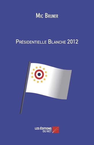 Mic Bruner - Présidentielle Blanche 2012.