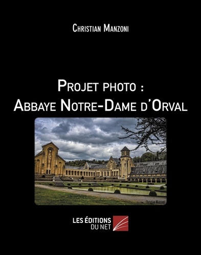 Projet photo : Abbaye Notre-Dame d'Orval