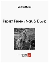 Christian Manzoni - Projet Photo : Noir & Blanc.