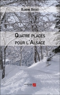 Blandine Brisset - Quatre places pour l'Alsace.