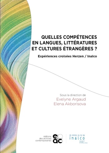 Quelles compétences en langues, littératures et cultures étrangères ?. Expériences croisées Herzen / Inalco