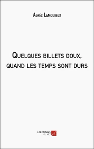 Quelques billets doux, quand les temps sont durs