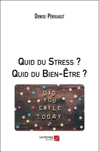 Quid du Stress ? Quid du Bien-Être ?