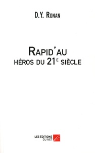 D.Y. Ronan - Rapid'au : héros du 21e siècle.