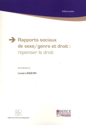 Louise Langevin - Rapports sociaux de sexe/genre et droit : repenser le droit.