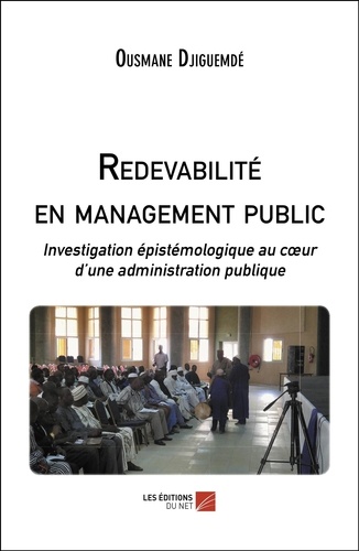 Ousmane Djiguemde - Redevabilité en management public - Investigation épistémologique au cœur d’une administration publique.