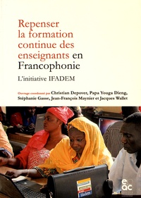 Christian Depover et Papa Youga Dieng - Repenser la formation continue des enseignants en francophonie - L'initiative IFADEM.