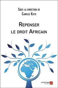 Camille Kuyu - Repenser le droit Africain.