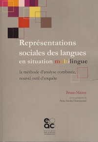 Bruno Maurer - Représentations sociales des langues en situation multilingue - La méthode d'analyse combinée, nouvel outil d'enquête.