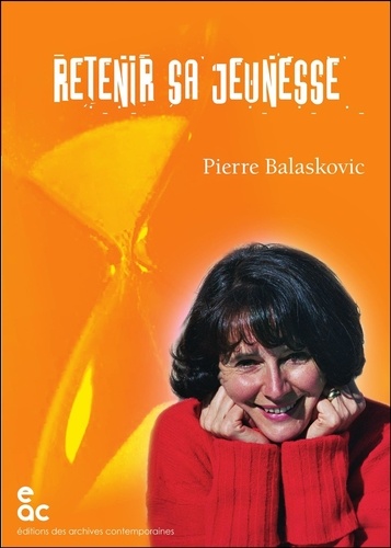 Pierre Balaskovic - Retenir sa jeunesse.