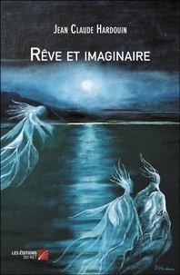 Jean Claude Hardouin - Rêve et imaginaire.