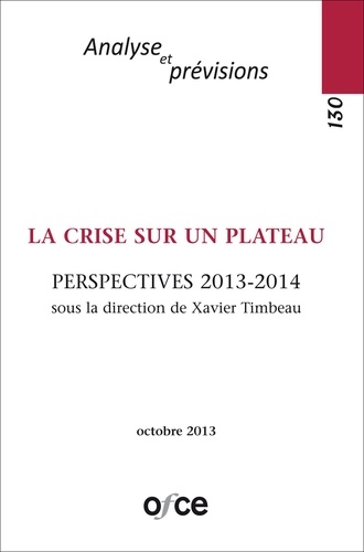 Xavier Timbeau - Revue de l'OFCE N° 130 : La crise sur un plateau.