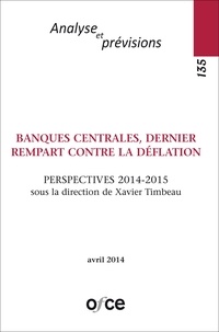 Xavier Timbeau - Revue de l'OFCE N° 135 : Banques centrales, dernier rempart contre la déflation - Perspectives 2014-2015.