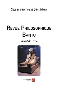 Côme Mama - Revue philosophique Bantu N° 4, juin 2021 : .