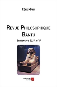 Côme Mama - Revue philosophique Bantu N° 5, septembre 2021 : .