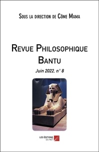 Côme Mama - Revue philosophique Bantu N° 8, juin 2022 : .