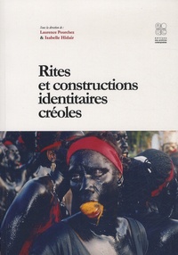 Laurence Pourchez et Isabelle Hidair - Rites et constructions identitaires créoles.