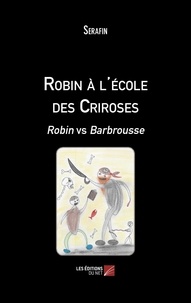  Serafin - Robin à l'école des Criroses - Robin vs Barbrousse.