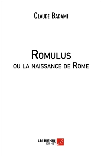 Claude Badami - Romulus ou la naissance de Rome.