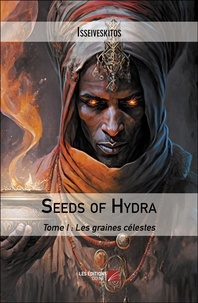  Isseiveskitos - Seeds of Hydra - Tome I : Les graines célestes.