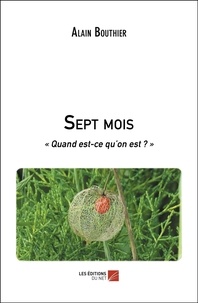 Alain Bouthier - Sept mois - "Quand est-ce qu'on est ?".