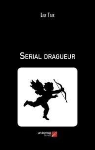 Lily Taix - Serial dragueur.