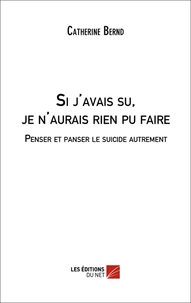 Si j'avais su, je n'aurais rien pu faire