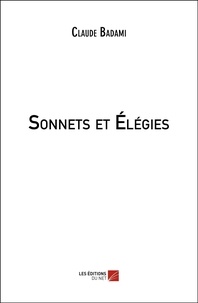 Claude Badami - Sonnets et Élégies.