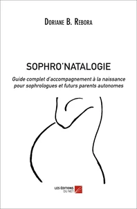 SOPHRO'NATALOGIE - Guide complet d'accompagnement à la naissance pour sophrologues et futurs parents autonomes