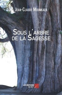 Jean-Claude Mounkala - Sous l'arbre de la sagesse.