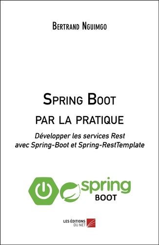 Bertrand Nguimgo - Spring Boot par la pratique - Développer les services Rest avec Spring-Boot et Spring-RestTemplate.