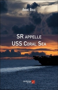 André Brial - SR appelle USS Coral Sea.
