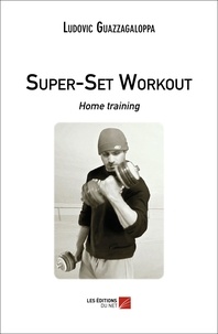 Ludovic Guazzagaloppa - Super-Set Workout - Home training.