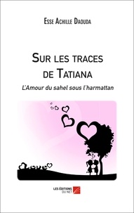 Esse Achille Daouda - Sur les traces de Tatiana.