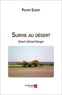 Philippe Gassiot - Survie au désert.