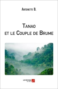 Antoinette B. - Tanao et le Couple de Brume.