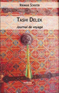 Véronique Schouten - Tashi Delek - Journal de voyage.
