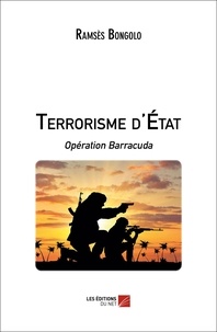 Ramsès Bongolo - Terrorisme d'État - Opération Barracuda.