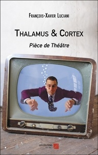 François-Xavier Luciani - Thalamus & Cortex.