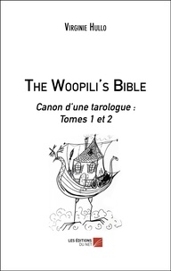 Virginie Hullo - The Woopili's Bible - Canon d’une tarologue - Tomes 1 et 2.