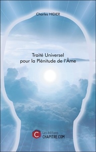 Charles Hidier - Traité universel pour la plénitude de l'âme.