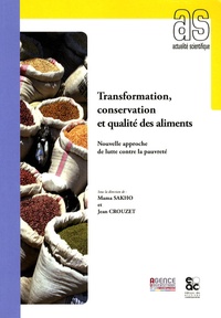 Mama Sakho et Jean Crouzet - Transformation, conservation et qualité des aliments - Nouvelle approche de lutte contre la pauvreté.