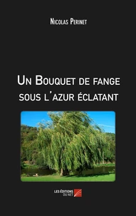 Un Bouquet de fange sous l'azur éclatant