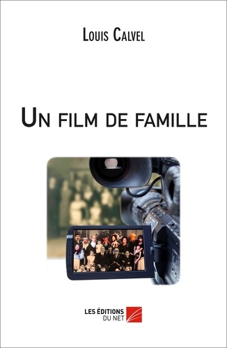 Calvel Louis - Un film de famille.
