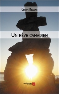 Claude Delolme - Un rêve canadien.