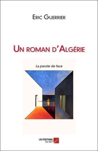 Eric Guerrier - Un roman d'Algérie.