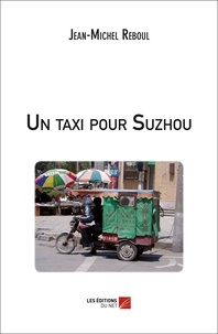 Jean-Michel Reboul - Un taxi pour Suzhou.