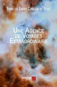 De jésus françois xavier Corazon - Une Agence de Voyages Extraordinaire.